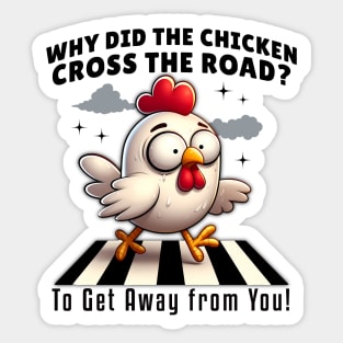 Why Did the Chicken Cross the Road? Funny Chicken Sticker